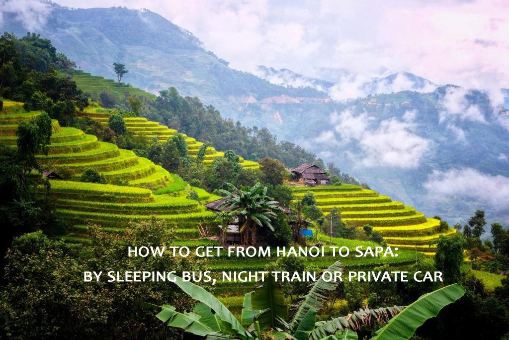 Hanoi to Sapa by Bus, Train or Private Car Hanoi to sapa bus train car 1024x683 Best Way from Hanoi to Sapa Bus Train or Car